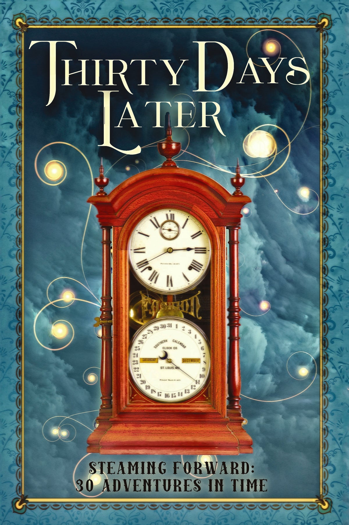 Thirty Days Later, Steaming Forward: 30 Adventures in Time