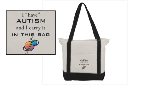 I "Have" Autism Tote Bag