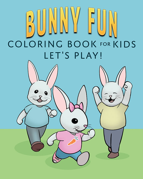 Bunny Fun Coloring Book for Kids: Let’s Play!